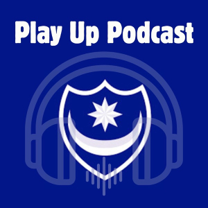 Play Up Podcast – Portsmouth Football Club Discussion