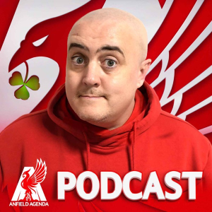 Anfield Agenda – Liverpool FC Podcast
