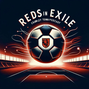 Reds In Exile – Crawley Town Podcast