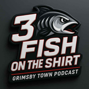 3 FISH on the SHIRT – Grimsby Town Podcast