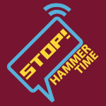 STOP! Hammer Time – The West Ham Podcast